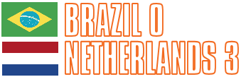 BRAZIL 0-3 NETHERLANDS